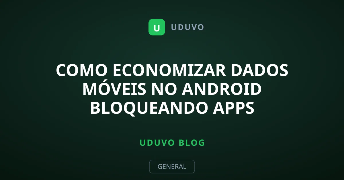 Como Economizar Dados Móveis no Android Bloqueando Apps